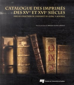Catalogue des imprimés des XVe et XVIe siècles - dans les collections de l'université du Québec à Montréal