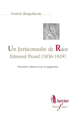 Un jurisconsulte de race - Edmond Picard (1836-1924) (2e édition)