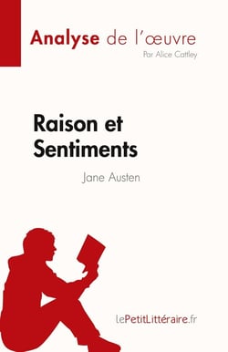 Raison et Sentiments de Jane Austen (Analyse de l'oeuvre) : Résumé complet et analyse détaillée de l'oeuvre