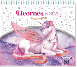 Licornes de rêve - Carnet créatif - Magie des fleurs nouvelle édition