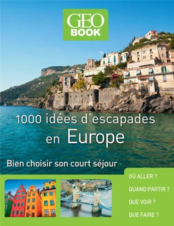 Géobook : 1000 idées d'escapades en Europe - bien choisir son court séjour (édition 2017)