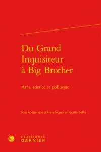 Du grand inquisiteur à big brother - arts, science et politique