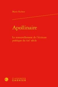 Apollinaire - le renouvellement de l'écriture poétique du xxe siècle