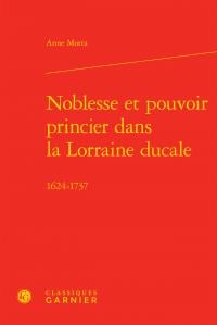 Noblesse et pouvoir princier dans la lorraine ducale - 1624-1737