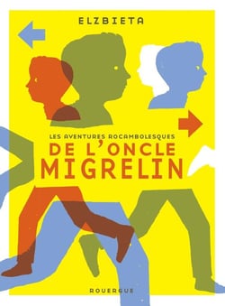 Les aventures rocambolesques de l'oncle Migrelin