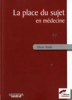 La place du sujet en médecine - des soins palliatifs à la médecine générale