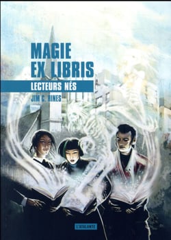 Magie ex libris Tome 2 : lecteurs nés