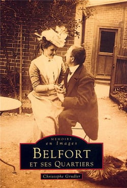 Belfort et ses quartiers Tome 1