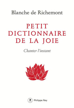 Petit dictionnaire de la joie - chanter l'instant