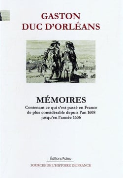 Mémoires - Contenant ce qui s'est passé en France de plus considérable depuis l'an 1608 jusqu'en l'année 1636