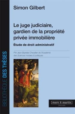 Le juge judiciaire gardien de la propriété privée immobilière