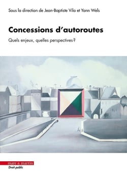Concessions d'autoroutes : Quels enjeux ? Quelles perspectives ?