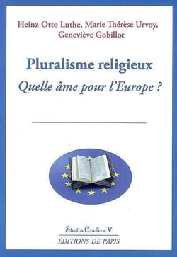 Pluralisme religieux - quelle âme pour l'europe ?