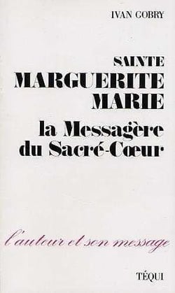 Sainte Marguerite Marie - La messagère du Sacré-Coeur