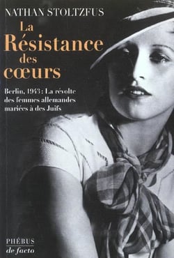 La resistance des coeurs berlin 1943 la revolte des femmes allemandes mariees a