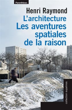 L'architecture - les aventures spatiales de la raison