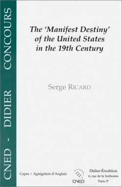 The Manifest destiny of the United States in the 19th century : ideological and political aspects
