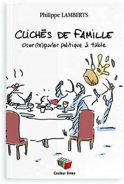 Clichés de famille - oser (re)parler politique à table