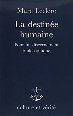 La destinée humaine - pour un discernement philosophique