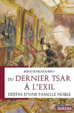 Du dernier tsar a l'exil - destin d'une famille noble
