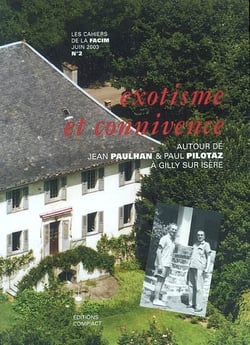 Les cahiers de la facim n.1 - exotisme et connivence - autour de jean paulhan et paul pilotaz