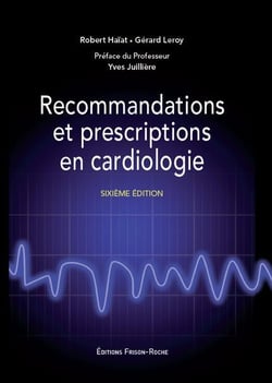 Recommandations et prescriptions en cardiologie (6e édition)
