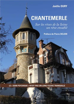 Chantemerle : Sur les rives de la Seine un rêve ensablé : Le « soin psychique » n'est pas un long fleuve tranquille
