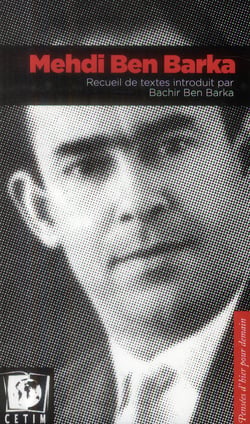 Mehdi Ben Barka. Recueil De Textes Introduit Par Bachir Ben Barka