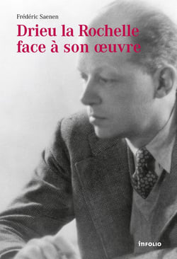 Drieu la Rochelle face à son oeuvre