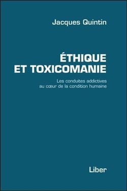 Éthique et toxicomanie - les conduites addictives au coeur de la condition humaine