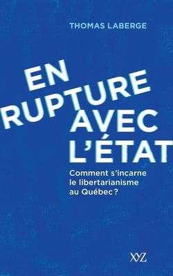 En rupture avec l'Etat : comment s'incarne le libertarianisme au Québec ?