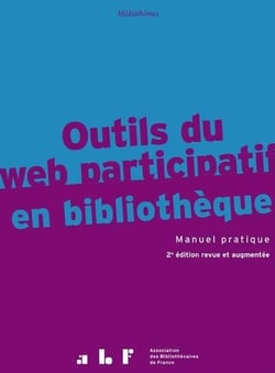 Outils du web participatif en bibliothèque (2e édition)
