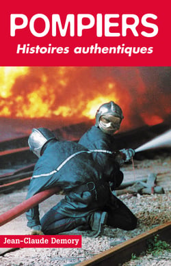 Pompiers - histoires authentiques