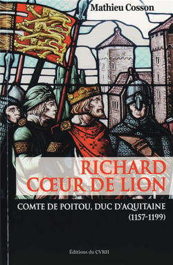 Richard coeur de lion - comte de poitou, duc d'aquitaine (1157-1199)