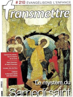 Revue Transmettre n.210 : évangélisons l'enfance - le mystère du samedi saint