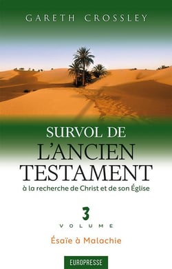 Survol de l'Ancien Testament, volume 3 : Ésaïe à Malachie. À la recherche de Christ et de son Église