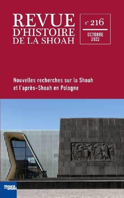 Revue d'histoire de la shoah n.216 : nouvelles recherches sur la shoah et l'après-shoah en pologne