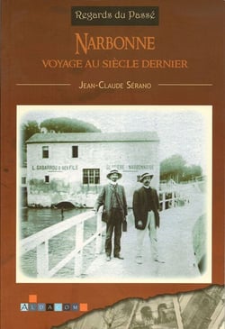Narbonne - voyage au siècle dernier
