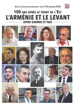 L armenie et le levant - 100 ans apres le front de l est, entre guerres et paix