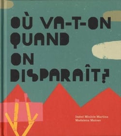 Où va t-on quand on disparaît ?