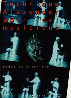Technique Alexander pour les musiciens (1re édition)
