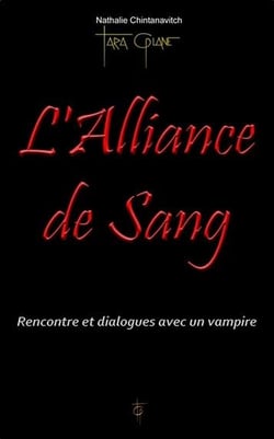 L'alliance de sang - rencontre et dialogues avec un vampire