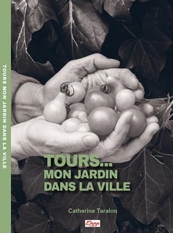 Tours... mon jardin dans la ville