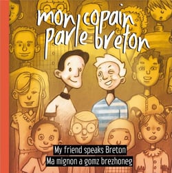 Mon copain parle breton / my friend speaks breton / ma mignon a gomz brezhoneg