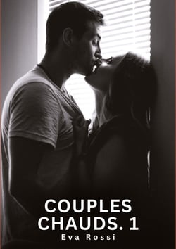 Couples Chauds. 1 : Nouvelles Érotiques de Sexe Tabou pour Adultes