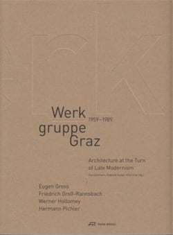 Werkgruppe graz 1959-1989 architecture at the turn of late modernism /anglais/allemand