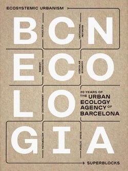 Bcnecologia : 20 years of the urban ecology agency of Barcelona