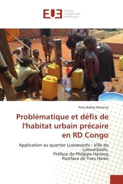 Problématique et défis de l'habitat urbain précaire en RD Congo - application au quartier Luwowoshi, ville de Lubumbashi