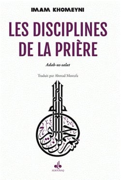 Les disciplines de la prière : adab-us-salat