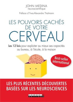 Les pouvoirs cachés de votre cerveau - les 12 lois pour exploiter au mieux ses capacités au bureau, à l'école, à la maison